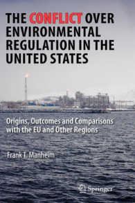 米国における環境規制をめぐる対立<br>The Conflict Over Environmental Regulation in the United States : Origins, Outcomes, and Comparisons With the EU and Other Regions （2009. XVIII, 322 S. 34 SW-Abb., 21 Tabellen. 235 mm）