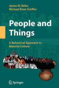 行動考古学からの物質文化へのアプローチ<br>People and Things : A Behavioral Approach to Material Culture （2008. 185 p. w. 16 figs.）