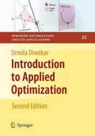 応用最適化入門（第２版）<br>Introduction to Applied Optimization (Springer Optimization and Its Applications 22) （2nd ed. 2008. XXVI, 292 S. 100 SW-Abb., 100 Tabellen. 235 mm）