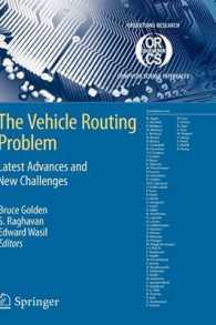 配送経路問題（VRP）<br>The Vehicle Routing Problem : Latest Advances and New Challenges (Operations Research/Computer Science Interfaces Series Vol.43) （2008. 400 S. 40 SW-Abb. 23,5 cm）