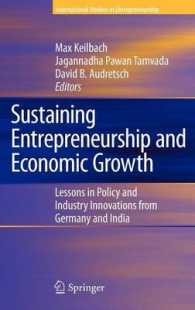 起業家精神と経済成長の維持：ドイツとインドの教訓<br>Sustaining Entrepreneurship and Economic Growth : Lessons in Policy and Industry Innovations from Germany and India （2008. w. 15 b&w figs. and drawings. 23 cm）