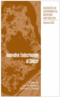 Innovative Endocrinology of Cancer (Advances in Experimental Medicine and Biology) 〈Vol. 630〉