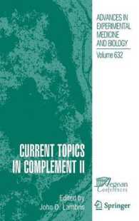 Current Topics in Complement II (Advances in Experimental Medicine and Biology) 〈Vol. 632〉