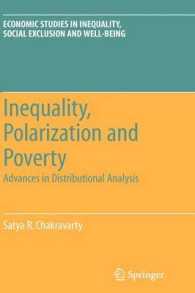 不平等、分極化と貧困<br>Inequality, Polarization and Poverty : Advances in Distributional Analysis (Economic Studies in Inequality, Social Exclusion and Well-Being 6) （2009. X, 178 S. 235 mm）