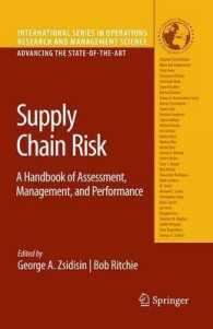 サプライチェーンのリスク：ハンドブック<br>Supply Chain Risk : A Handbook of Assessment, Management & Performance (International Series in Operations Research and Management Science) （2008. 544 p. w. 40 figs. 23,5 cm）