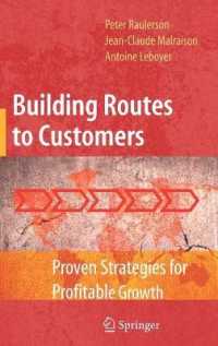 顧客ルートの構築<br>Building Routes to Customers : Proven Strategies for Profitable Growth （2009. 240 p. w. 15 figs. and 7 drawings. 23,5 cm）