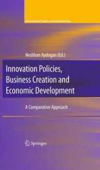 イノベーション政策、起業と経済開発：比較アプローチ<br>Innovation Policies, Business Creation and Economic Development : A Comparative Approach (International Studies in Entrepreneurship 21) （2009. XIV, 299 S. 40 SW-Abb., 20 Tabellen, 20 SW-Zeichn. 235 mm）