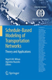 交通ネットワークの計画ベースによるモデリング<br>Schedule-Based Modeling of Transportation Networks : Theory and applications (Operations Research/Computer Science Interfaces Series Vol.46) （2008. XII, 312 p. w. 84 figs. and 39 tables. 23,5 cm）