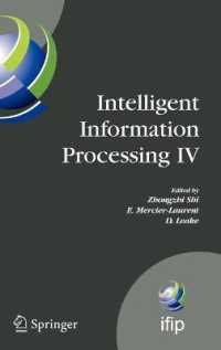 Intelligent Information Processing IV : 5th IFIP International Conference on Intelligent Information Processing, 2008, Beijing, China(IFIP International Federation for Information Processing) 〈Vol. 288〉