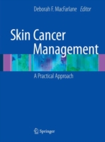 Skin Cancer Management : A Practical Approach （2010. XV, 485 p. w.30 b&w and 401 col. figs. and 50 tables. 260 mm）