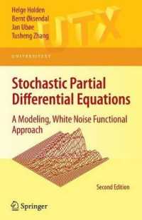 オクセンダール確率偏微分方程式：モデリング、ホワイトノイズ・アプローチ（テキスト・第２版）<br>Stochastic Partial Differential Equations : A Modeling, White Noise Approach (Universitext) （2ND）