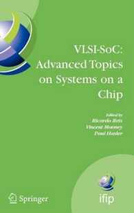 VLSI-SoC : Advanced Topics on Systems on a Chip : A Selection of Extended Versions of the Best Papers of the Fourteenth International Conference on Very Large Scale Integration of System on Chip (VLSI-SoC2007) 〈Vol. 291〉