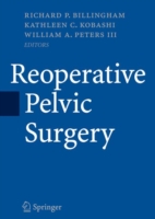 Reoperative Pelvic Surgery （2009. XII, 348 S. 197 SW-Abb., 11 Farbabb., 75 Tabellen. 279 mm）