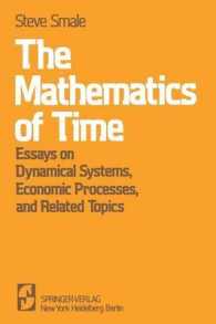 The Mathematics of Time : Essays on Dynamical Systems, Economic Processes, and Related Topics （1980）