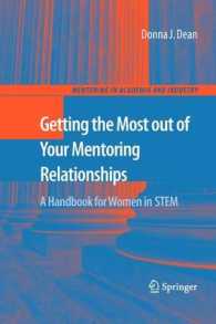 Getting the Most out of your Mentoring Relationships : A Handbook for Women in STEM (Mentoring in Academia and Industry) 〈Vol. 3〉
