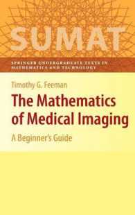 The Mathematics of Medical Imaging : A Beginner's Guide (Springer Undergraduate Texts in Mathematics and Technology)