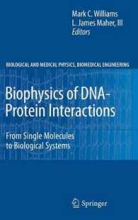 Biophysics of DNA-Protein Interactions : From Single Molecules to Biological Systems (Biological and Medical Physics, Biomedical Engineering)