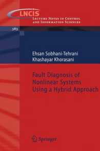Fault Diagnosis of Nonlinear Systems Using A Hybrid Approach (Lecture Notes in Control and Information Sciences) 〈Vol. 398〉