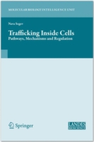 Trafficking Inside Cells : Pathways, Mechanisms and Regulation （2009. w. 65 b&w and  3 col. figs. and 16 tables. 235 mm）