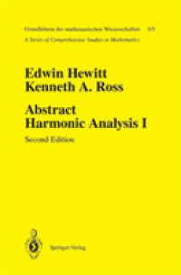 Abstract Harmonic Analysis : Structure of Topological Groups, Integration Theory, Group Representations (Comprehensive Studies in Mathematics) 〈001〉 （2ND）