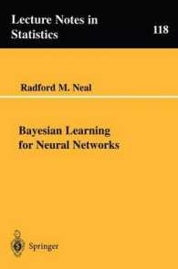 Bayesian Learning for Neural Networks (Lecture Notes in Statistics Vol.118) （1996. XIV, 183 p. 23,5 cm）