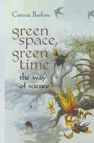 Green Space, Green Time : The Way of Science （1997. XXVII, 329 p. w. photos on plates and ill. 24 cm）