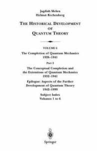 The Conceptual Completion and the Extensions of Quantum Mechanics 1932-1941. Epilogue: Aspects of the Further Development of Quantum Theory 1942-1999 (The Historical Development of Quantum Theory. Vol.6 Part2)