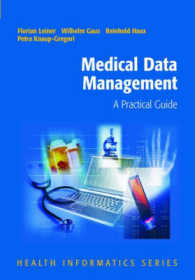 Medical Data Management : A Practical Guide (Health Informatics) （2003. 225 p. w. 7 ill.）