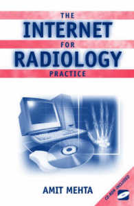 The Internet for the Radiology Practice, w. CD-ROM （2003. XX, 210 p. m. 33 ill. 23,5 cm）