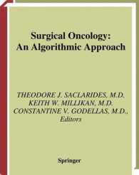 外科腫瘍学：アルゴリズム的アプローチ<br>Surgical Oncology : An Algorithmic Approach （2003. 680 p. w. 100 col. and 115 b&w figs.）