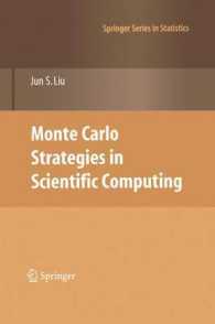科学計算におけるモンテカルロ戦略<br>Monte Carlo Strategies in Scientific Computing (Springer Series in Statistics)
