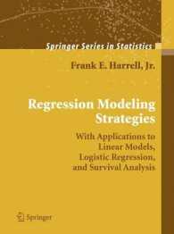 Regression Modeling Strategies : With Applications to Linear Models, Logistic Regression, and Survival Analysis (Springer Series in Statistics) （2nd corr. pr. 2006. XXII, 568 p. w. 141 figs. 24,5 cm）
