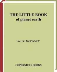 The Little Book of Planet Earth （2002. XIII, 202 p. w. figs. 18,5 cm）