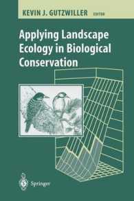 Applying Landscape Ecology in Biological Conservation : Forew. by Richard T. T. Forman （2002. XXVII, 518 p. w. 62 figs. (2 col.). 23,5 cm）