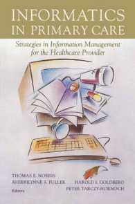 Informatics in Primary Care : Strategies in Information Management for the Healthcare Provider （2002. IX, 241 p. w. figs. 23,5 cm）