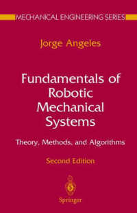 Fundamentals of Robotic Mechanical Systems : Theory, Methods, and Algorithms (Mechanical Engineering Series) （2nd ed. 2003. XXIII, 521 p. 24 cm）