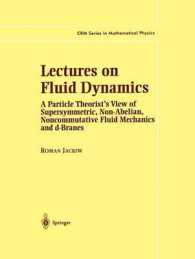 Lectures on Fluid Dynamics : A Particle Theorist's View of Supersymmetric, Non-Abelian, Noncommutative Fluid Mechanics and d-Branes (CRM Series in Mathematical Physics) （2002. XVI, 114 p. 24,5 cm）