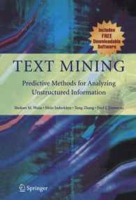 Text Mining : Predictive Methods for Analyzing Unstructured Information （2006. 256 p. w. 85 figs.）