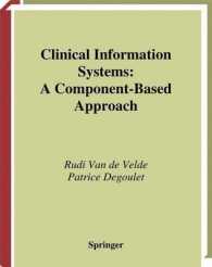 Clinical Information System : A Component-Based Approach (Health Informatics) （2004. 310 p. w. 126 ill.）