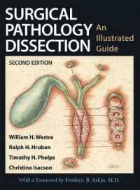 Surgical Pathology Dissection : An Illustrated Guide. With a Foreword by Frederic B. Askin （2nd ed. 2003. 290 p. w. numerous figs. 27,5 cm）