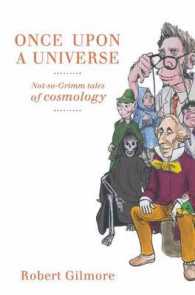 Once Upon a Universe : Not-So-Grimm Tales of Cosmology （2003. XII, 228 p. w. ills. 24 cm）