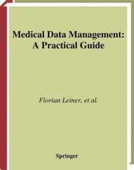 Medical Data Management : A Practical Guide (Health Informatics, Formerly Computers in Health Care)