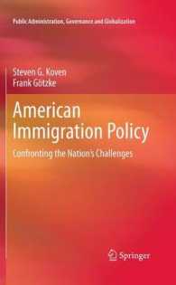 アメリカの移民政策<br>American Immigration Policy : Confronting the Nation's Challenges (Public Administration, Governance and Globalization) 〈Vol. 1〉