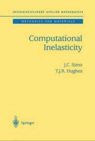 Computational Inelasticity (Interdisciplinary Applied Mathematics) 〈Vol. 7〉 （1st ed. 1998. Corr. 2nd printing）