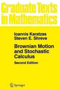 ブラウン運動と確率積分（第２版）<br>Brownian Motion and Stochastic Calculus (Graduate Texts in Mathematics) 〈Vol. 113〉 （2nd ed. 1991. Corr. 8th printing, 2005）
