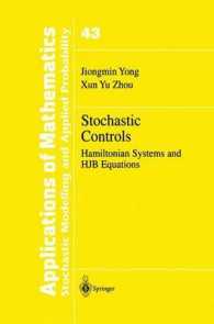 Stochastic Controls : Hamiltonian Systems and HjB Equations (Applications of Mathematics Vol.43) （1999. XXII, 438 p. 24,5 cm）