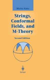 カクミチオ著／弦、共形場、Ｍ理論　第２版<br>Strings, Conformal Fields, and M-Theory (Graduate Texts in Contemporary Physics) （2nd ed. 2000. XV, 531 p. w. 48 ill. 24 cm）
