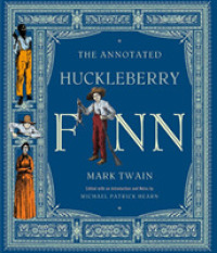 挿画注解版　トウェイン『ハックルベリーフィン』<br>The Annotated Huckleberry Finn (The Annotated Books)