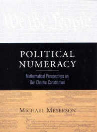 Political Numeracy : Mathematical Perspectives on Our Chaotic Constitution （1ST）