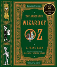 ヴィジュアル注解版『オズの魔法使い』（ボーム生誕150周年記念）<br>The Annotated Wizard of Oz (The Annotated Books)